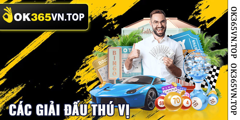 Các Giải Đấu Thú Vị Tại Đại Lý Ok365