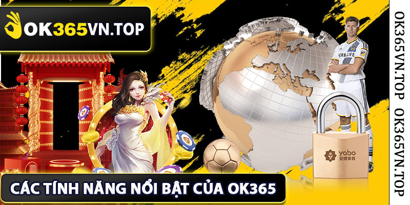 Các tính năng nổi bật của ok365