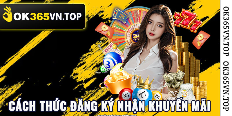Cách Thức Đăng Ký Nhận Khuyến Mãi