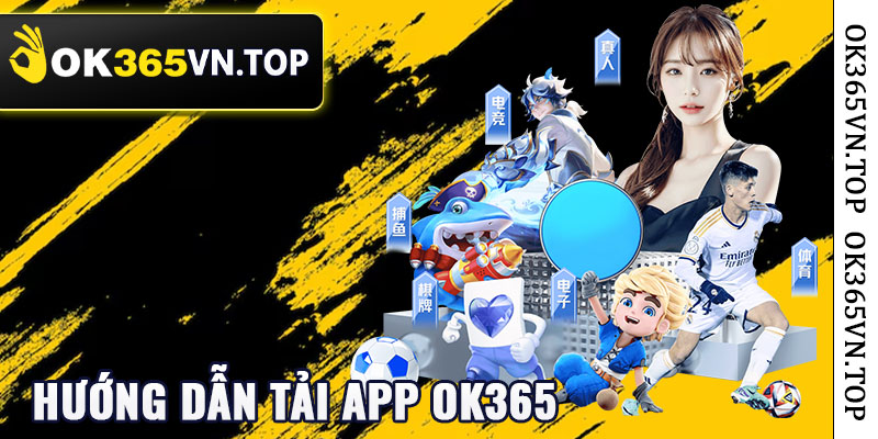 Hướng dẫn tải app ok365 trên di động